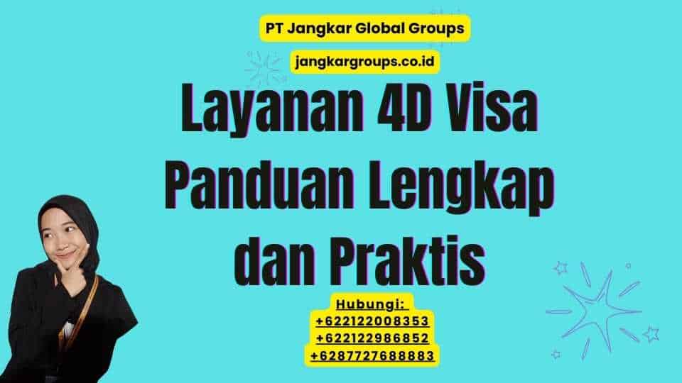 Layanan 4D Visa Panduan Lengkap dan Praktis