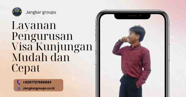 Layanan Pengurusan Visa Kunjungan Mudah dan Cepat