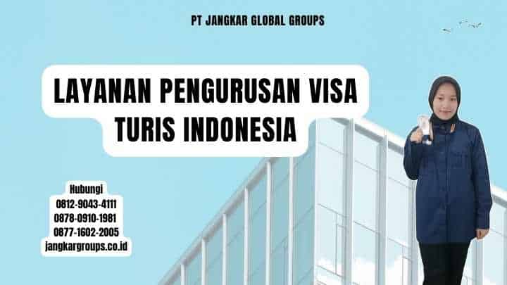 Layanan Pengurusan Visa Turis Indonesia