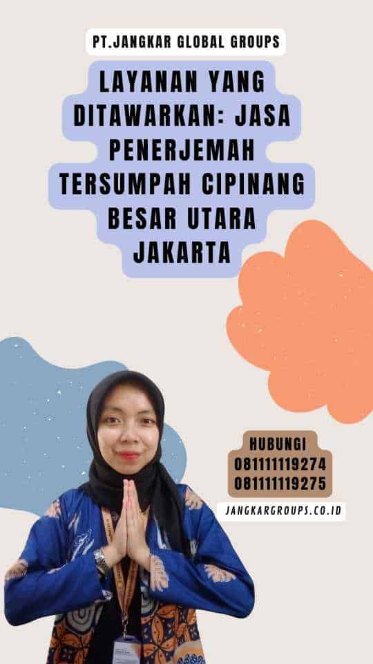 Layanan yang Ditawarkan Jasa Penerjemah Tersumpah Cipinang Besar Utara Jakarta