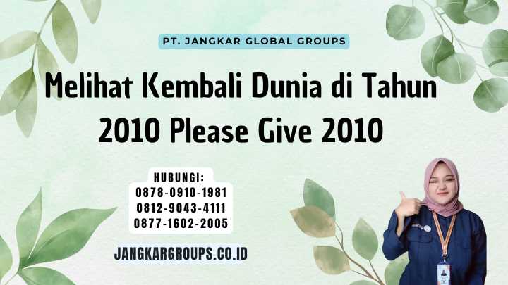 Melihat Kembali Dunia di Tahun 2010 Please Give 2010