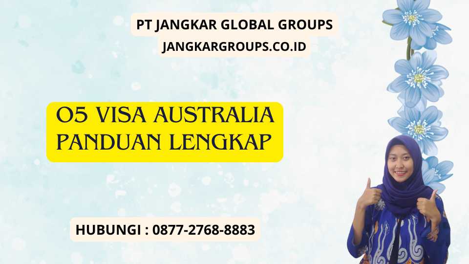 O5 Visa Australia Panduan Lengkap