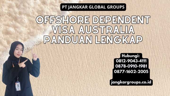 Offshore Dependent Visa Australia Panduan Lengkap