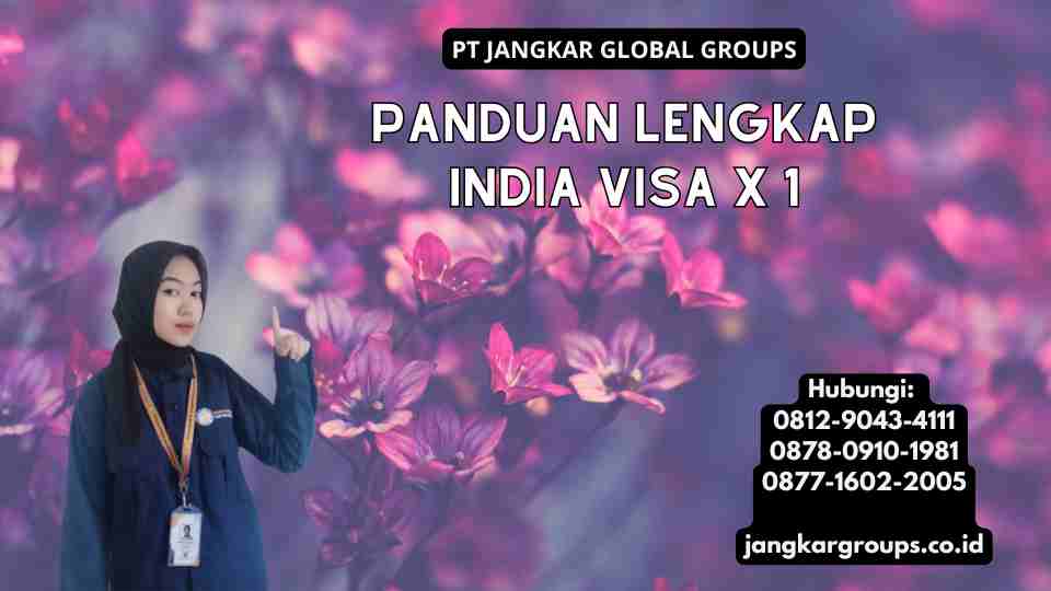 Panduan Lengkap India Visa X 1