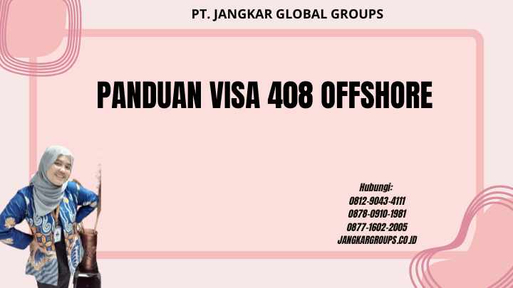 Panduan Visa 408 Offshore