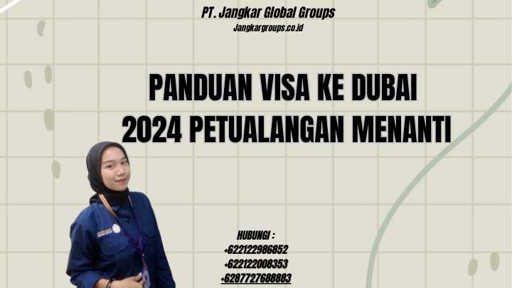 Panduan Visa Ke Dubai 2024 Petualangan Menanti