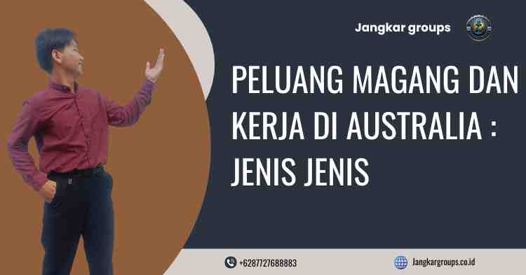 Peluang Magang Dan Kerja Di Australia Jenis Jenis