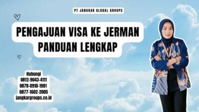 Pengajuan Visa Ke Jerman Panduan Lengkap