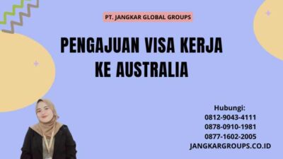 Pengajuan Visa Kerja Ke Australia