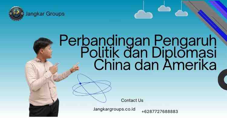 Perbandingan Pengaruh Politik dan Diplomasi China dan Amerika