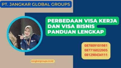 Perbedaan Visa Kerja Dan Visa Bisnis Panduan Lengkap