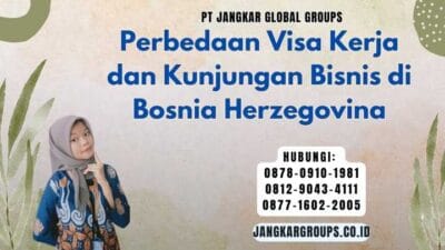 Perbedaan Visa Kerja dan Kunjungan Bisnis di Bosnia Herzegovina