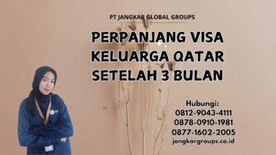 Perpanjang Visa Keluarga Qatar Setelah 3 Bulan