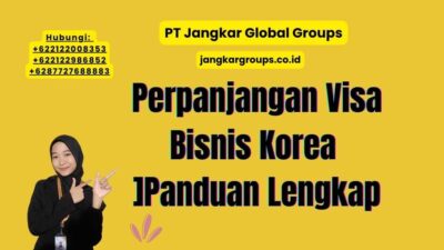 Perpanjangan Visa Bisnis Korea Panduan Lengkap