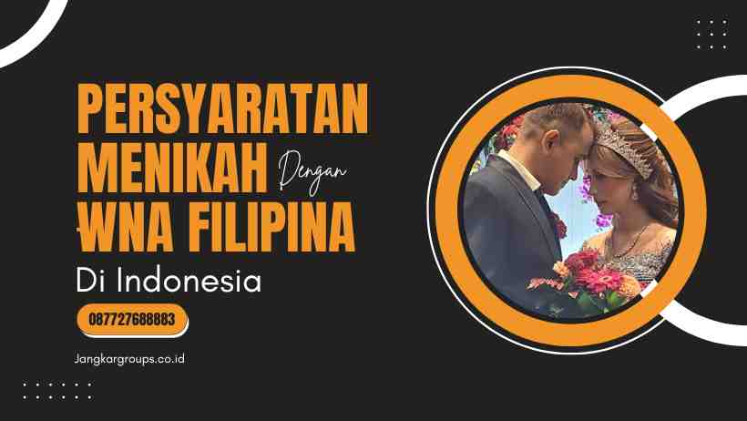 Persyaratan Menikah Dengan WNA Filipina Di Indonesia