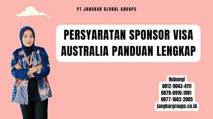 Persyaratan Sponsor Visa Australia Panduan Lengkap