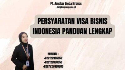 Persyaratan Visa Bisnis Indonesia Panduan Lengkap