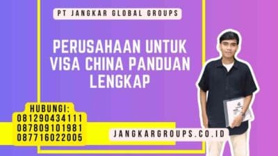 Perusahaan Untuk Visa China Panduan Lengkap