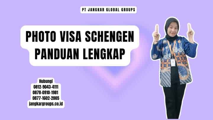 Photo Visa Schengen Panduan Lengkap