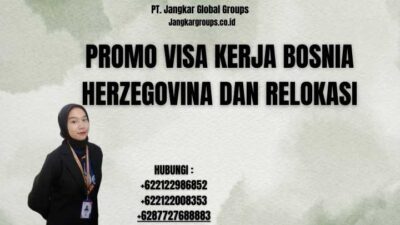 Promo Visa Kerja Bosnia Herzegovina Dan Relokasi