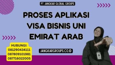 Proses Aplikasi Visa Bisnis Uni Emirat Arab