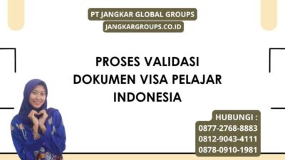 Proses Validasi Dokumen Visa Pelajar Indonesia