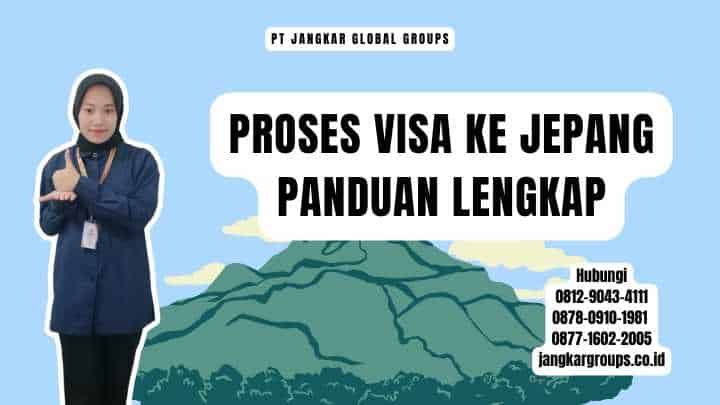 Proses Visa Ke Jepang Panduan Lengkap