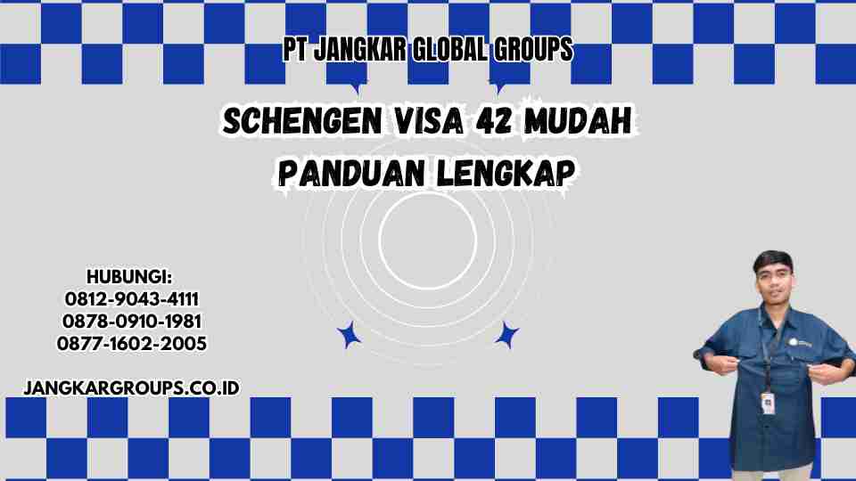 Schengen Visa 42 Mudah Panduan Lengkap