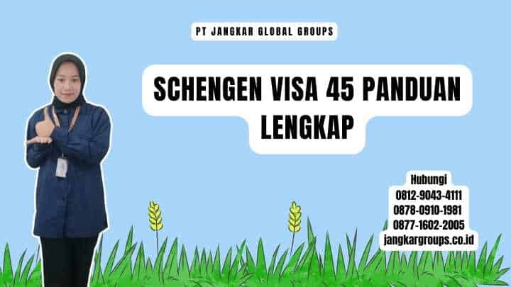 Schengen Visa 45 Panduan Lengkap
