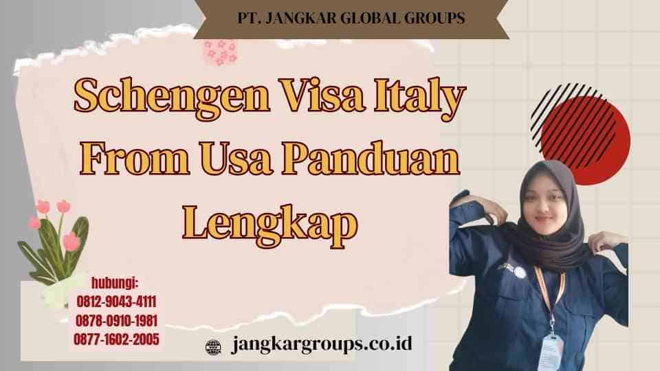 Schengen Visa Italy From Usa Panduan Lengkap