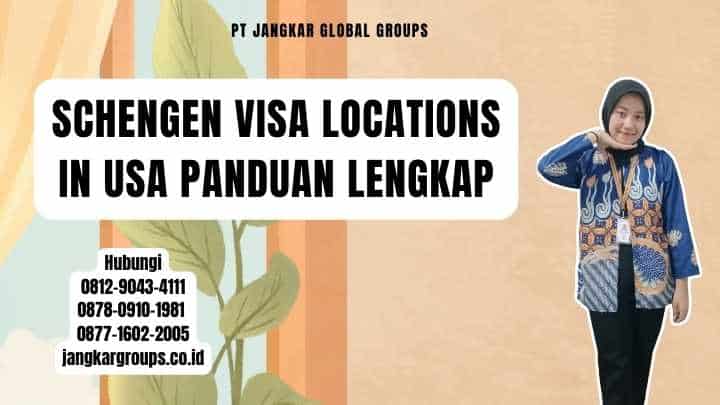 Schengen Visa Locations In Usa Panduan Lengkap