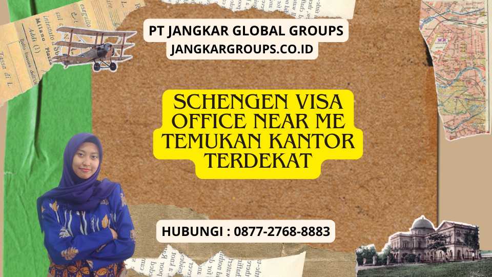 Schengen Visa Office Near Me Temukan Kantor Terdekat