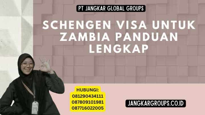 Schengen Visa Untuk Zambia Panduan Lengkap