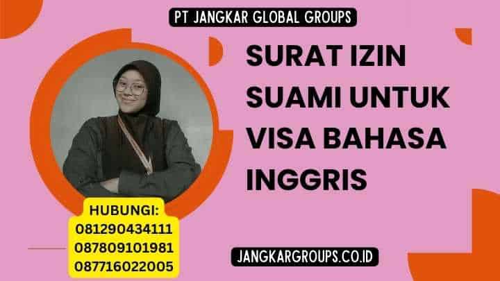 Surat Izin Suami Untuk Visa Bahasa Inggris