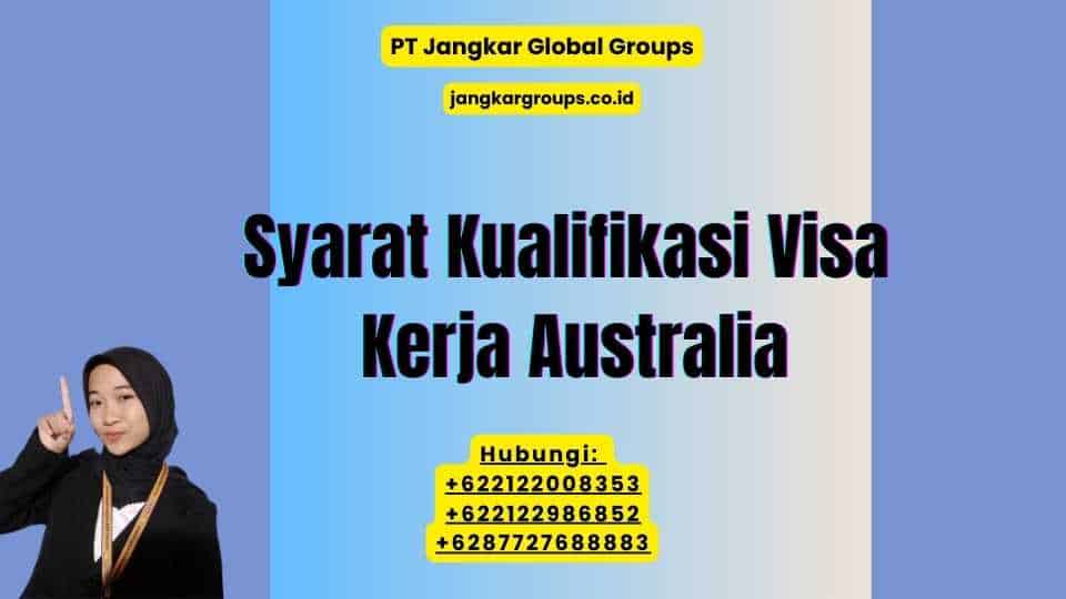 Syarat Kualifikasi Visa Kerja Australia