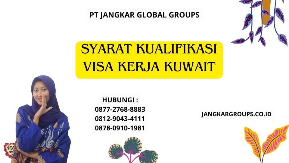Syarat Kualifikasi Visa Kerja Kuwait