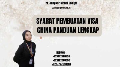 Syarat Pembuatan Visa China Panduan Lengkap