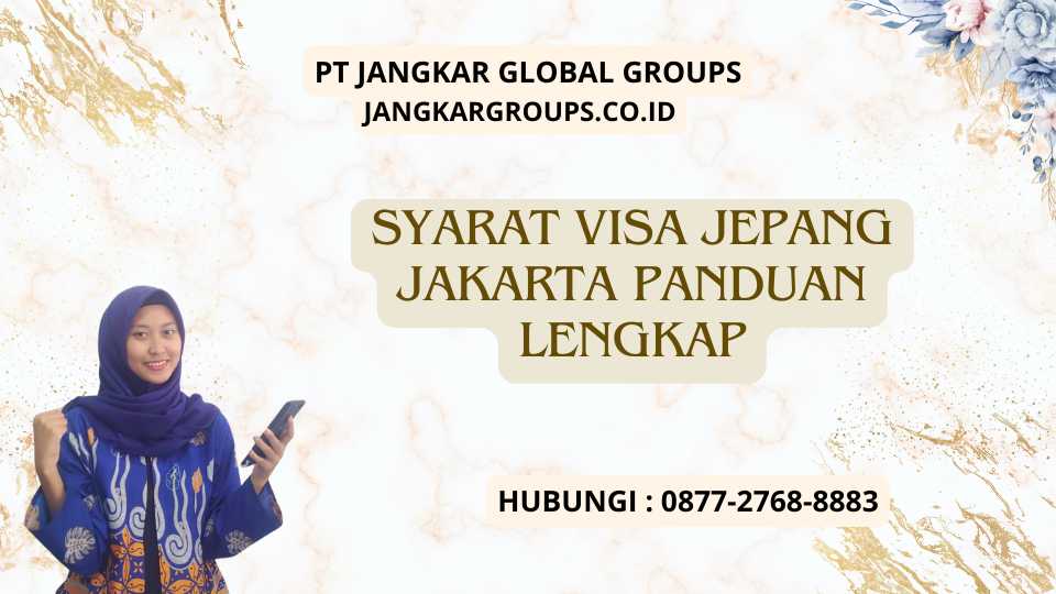 Syarat Visa Jepang Jakarta Panduan Lengkap