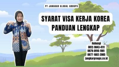 Syarat Visa Kerja Korea Panduan Lengkap