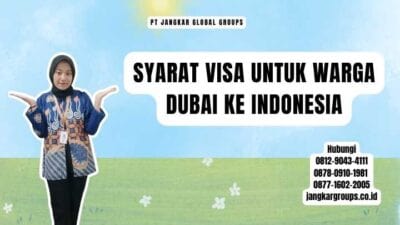 Syarat Visa Untuk Warga Dubai ke Indonesia
