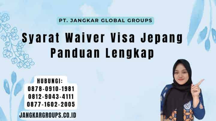 Syarat Waiver Visa Jepang Panduan Lengkap