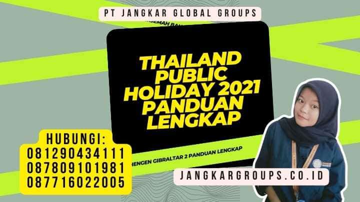 Thailand Public Holiday 2021 Panduan Lengkap