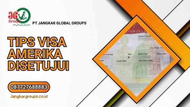 Tips Visa Amerika Disetujui Panduan Lengkap Visa Turis USA
