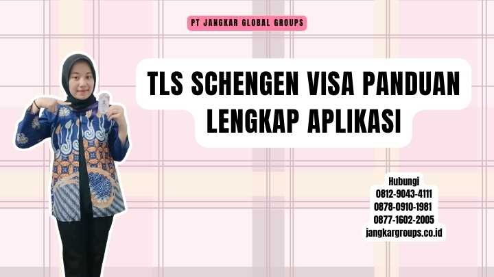 Tls Schengen Visa Panduan Lengkap Aplikasi