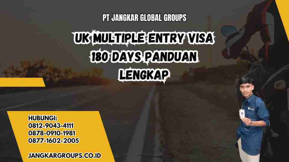 UK Multiple Entry Visa 180 Days Panduan Lengkap