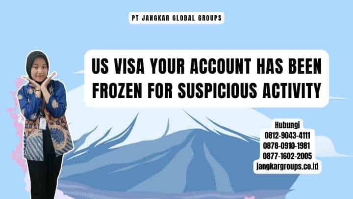Us Visa Your Account Has Been Frozen For Suspicious Activity