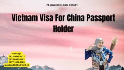 Vietnam Visa For China Passport Holder