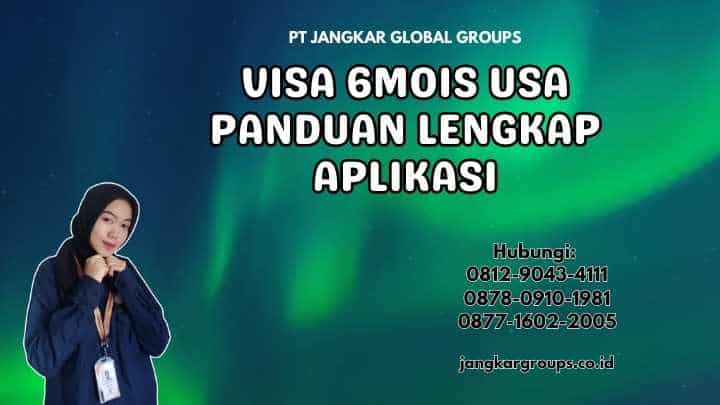 Visa 6mois Usa Panduan Lengkap Aplikasi