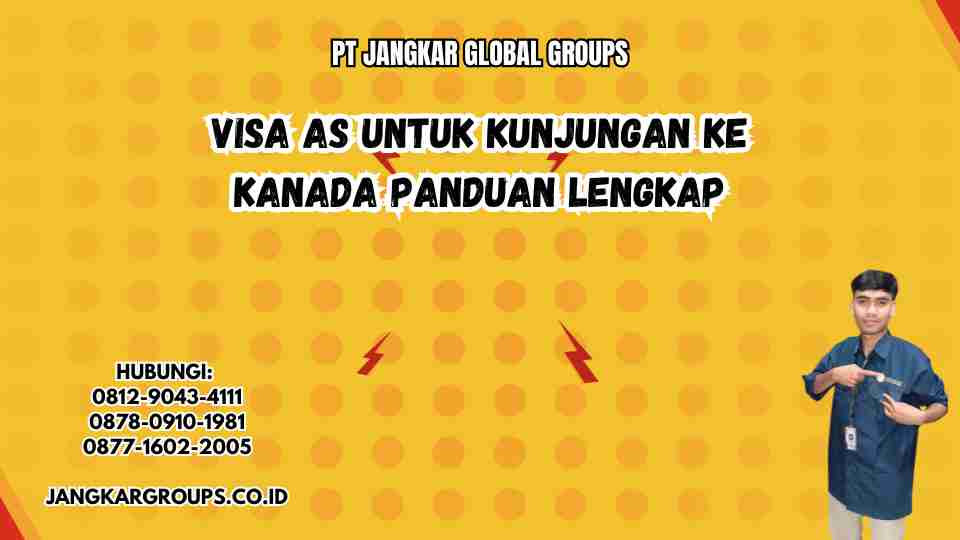 Visa AS untuk Kunjungan ke Kanada Panduan Lengkap