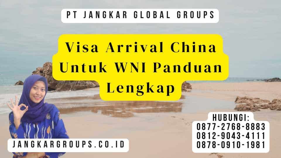 Visa Arrival China Untuk WNI Panduan Lengkap
